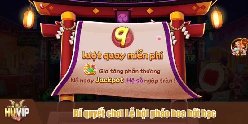 Bí quyết chơi Lễ hội pháo hoa hốt bạc