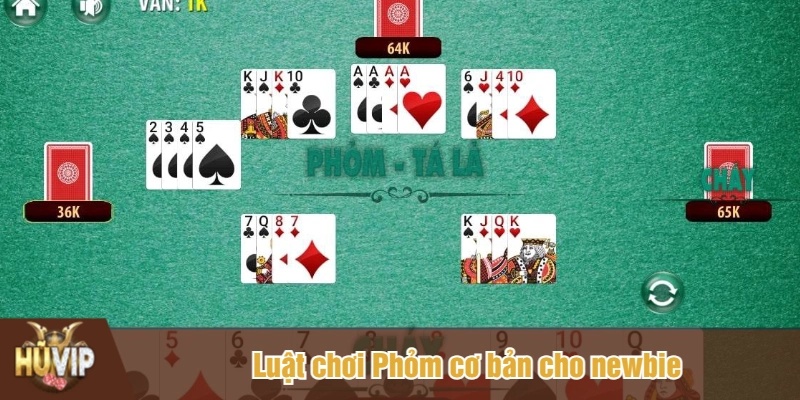 Luật chơi Phỏm cơ bản cho newbie