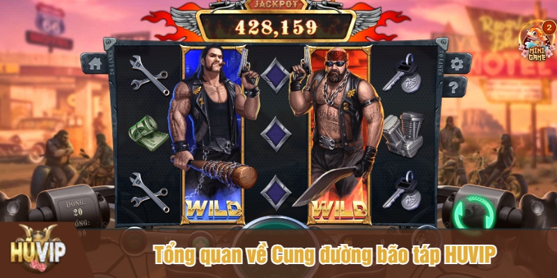 Tổng quan về Cung đường bão táp HUVIP